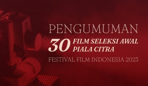 Pendaftaran Festival Film Indonesia 2023 Resmi Ditutup