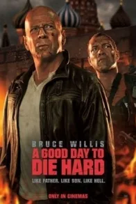 A GOOD DAY TO DIE HARD