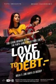 LOVE YOU TO DEBT