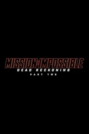 Mission: Impossible - Dead Reckoning Part Two