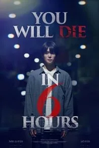 You Will Die After Six Hours
