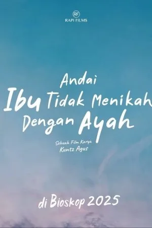 Andai Ibu Tidak Menikah Dengan Ayah