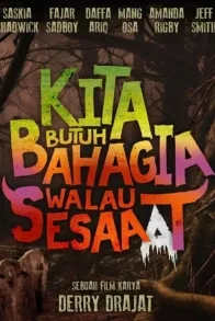 Kita Butuh Bahagia Walau Hanya Sesaat