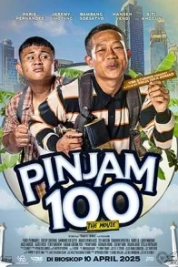 PINJAM 100 THE MOVIE